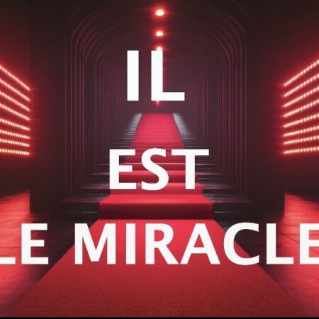 IL EST LE MIRACLE
